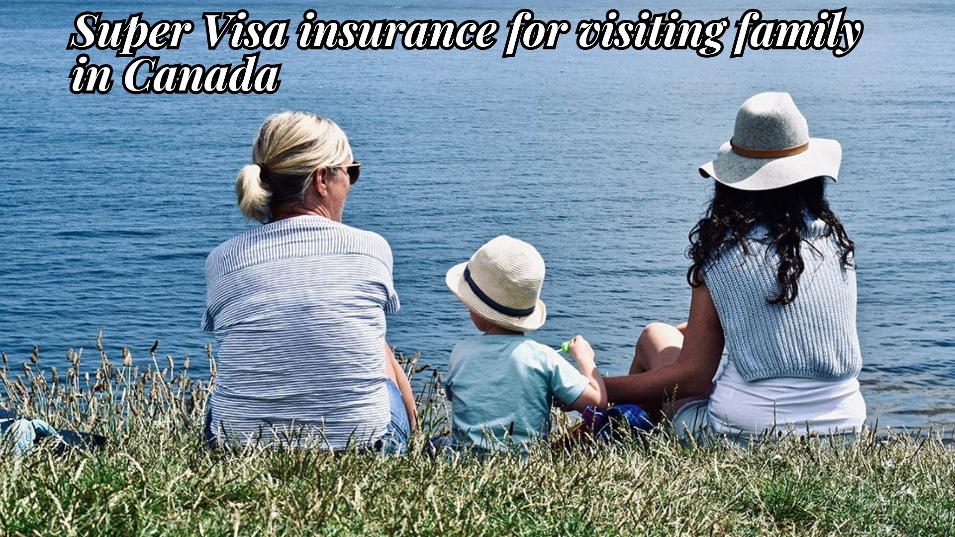Super Visa insurance for visiting family in Canada