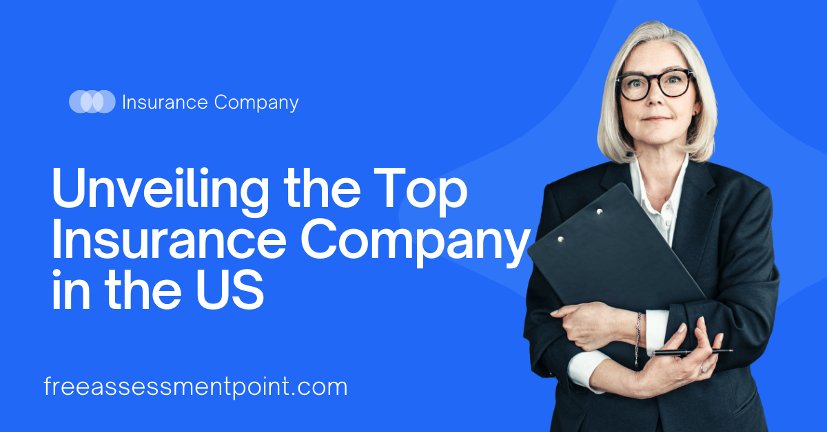 Unveiling the Top Insurance Company in the US