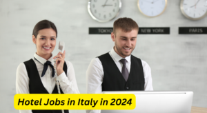 Hotel Jobs in Italy in 2024